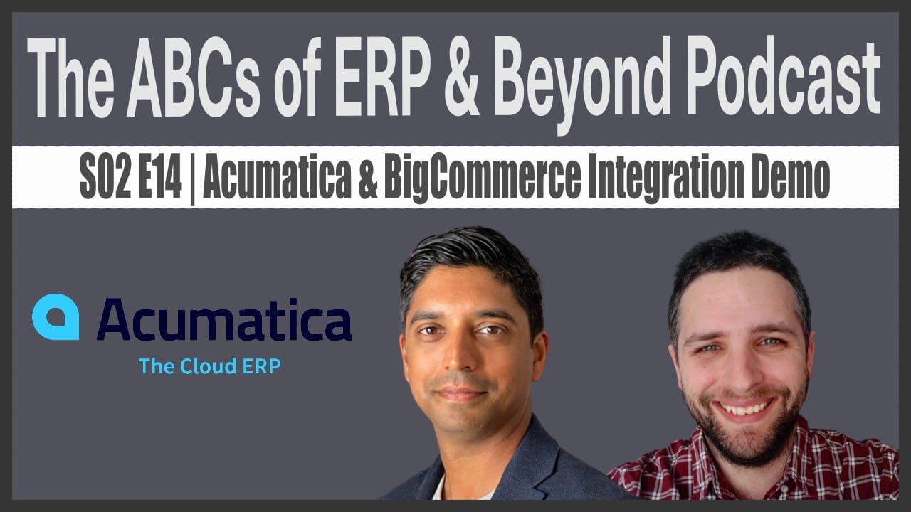 S02 E14 | Acumatica & BigCommerce Integration